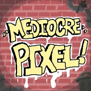 "MEDIOCRE PIXEL!"
